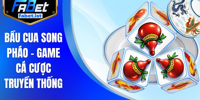 Bầu cua song pháo