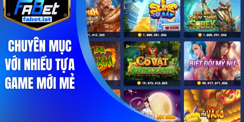 Chuyên mục với nhiều tựa game mới mẻ