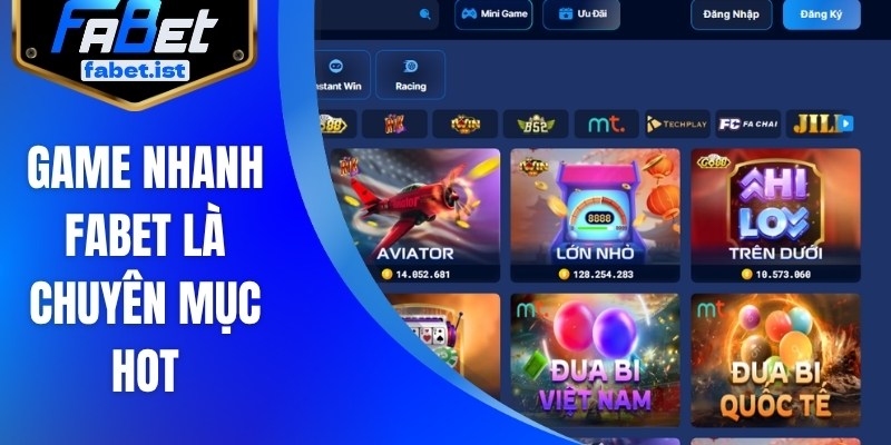 Game nhanh FABET là chuyên mục hot