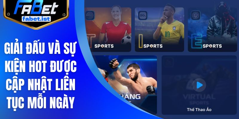 Giải đấu và sự kiện hot được cập nhật liên tục mỗi ngày