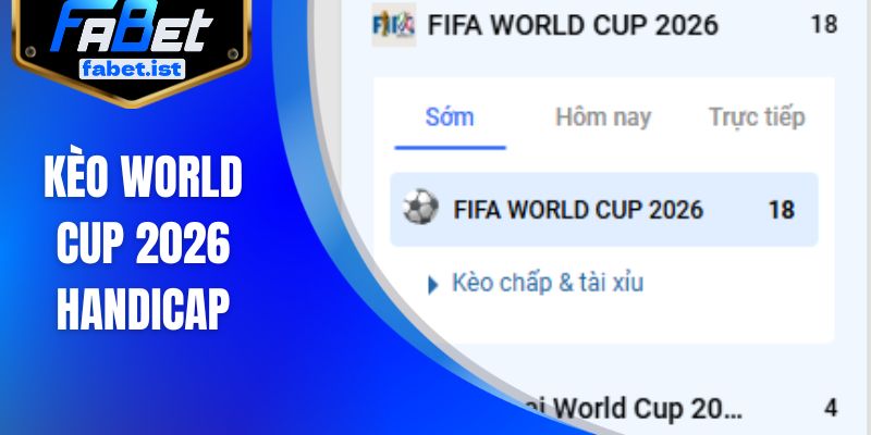 Kèo world cup 2026 handicap