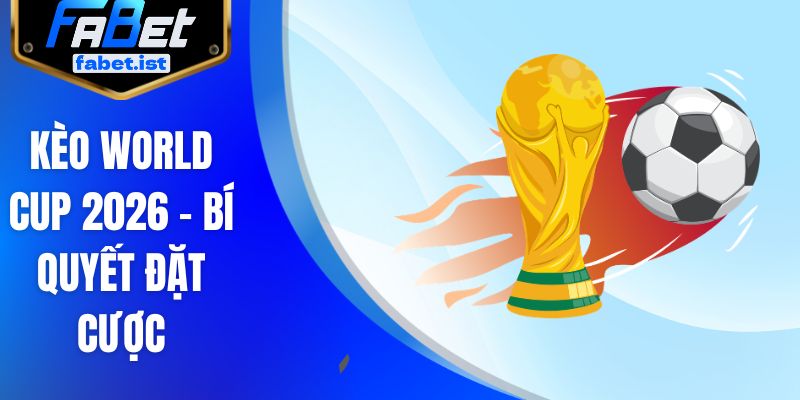 Kèo world cup 2026