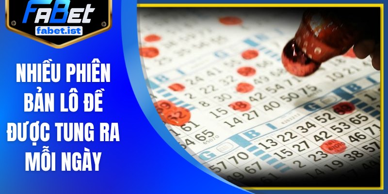 Nhiều phiên bản lô đề được tung ra mỗi ngày