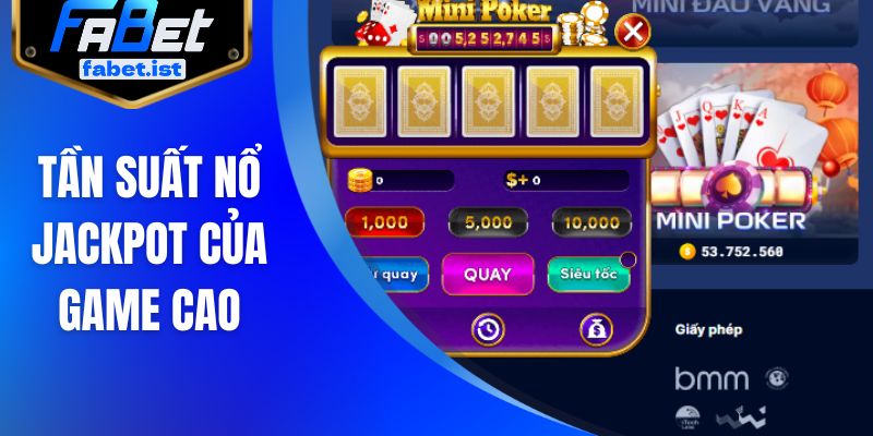 Tần suất nổ jackpot của game cao